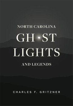 North Carolina Ghost Lights and Legends - Gritzner, Charles F