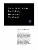 An Introduction to Preliminary Wastewater Treatment