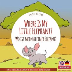 Where Is My Little Elephant? - Wo ist mein kleiner Elefant? - Blum, Ingo