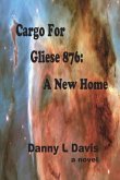 Cargo for Gliese 876: A New Home