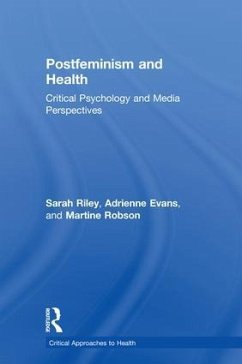 Postfeminism and Health - Riley, Sarah; Evans, Adrienne; Robson, Martine