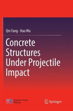 Concrete Structures Under Projectile Impact - Fang, Qin;Wu, Hao