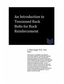 An Introduction to Tensioned Rock Bolts for Rock Reinforcement