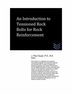 An Introduction to Tensioned Rock Bolts for Rock Reinforcement - Guyer, J. Paul