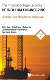 Imperial College Lectures in Petroleum Engineering, the - Volume 4: Drilling and Reservoir Appraisal