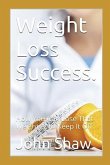 Weight Loss Success.: Can Be Yours!