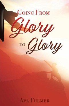 Going from Glory to Glory - Fulmer, Ava