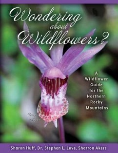 Wondering about Wildflowers? - Huff, Sharon; Akers, Sharron; Love, Dr Stephen
