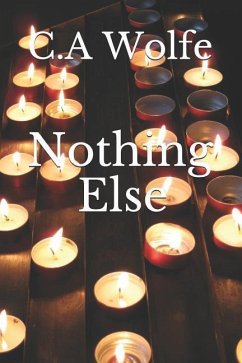 Nothing Else - Wolfe, C. a.