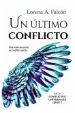 Un último conflicto: Saga Conflictos universales - Libro I