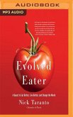 The Evolved Eater: A Quest to Eat Better, Live Better, and Change the World