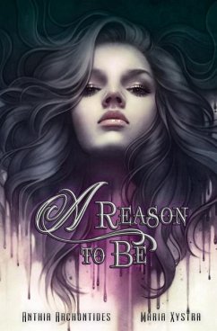 A Reason to Be - Xystra, Maria; Archontides, Anthia