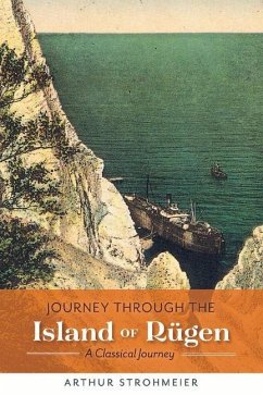 Journey Through the Island of Rügen: Volume 1 - Strohmeier, Arthur; Gruembke, Johann