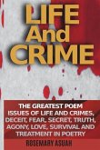 Life and Crime: The Greatest Poem Issues of Life and Crimes, Deceit, Fear, Secret, Truth, Agony, Love, Survival and Treatment in Poetr