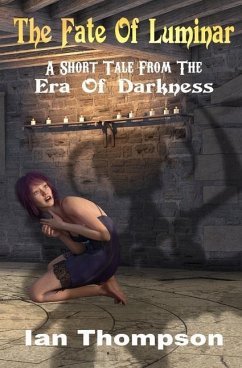 The Fate Of Luminar: A Short Tale From The Era Of Darkness - Thompson, Ian
