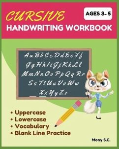 Cursive Handwriting Workbook: Beginning Cursive for Kids 3-5; Ready for Cursive - S. C., Mony