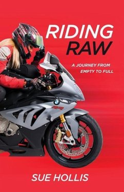 Riding Raw: A Journey from Empty to Full - Hollis, Sue