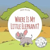 Where Is My Elephant?: A Funny Seek-And-Find Book