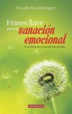 Frases Llave Para La Sanación Emocional