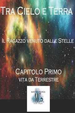 Tra Cielo e Terra. Il ragazzo venuto dalle Stelle: Capitolo primo - Vita da terrestre - Creanza, Maruska