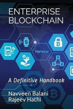Enterprise Blockchain: A Definitive Handbook - Hathi, Rajeev; Balani, Navveen
