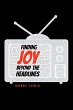 Finding Joy Beyond the Headlines - Bild 1