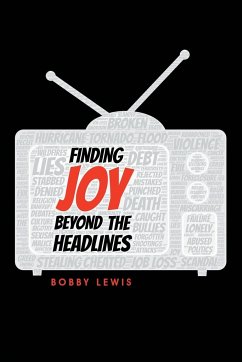 Finding Joy Beyond the Headlines - Lewis, Bobby