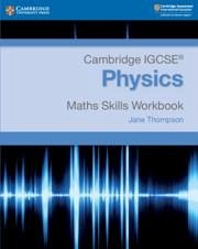 Cambridge Igcse(r) Physics Maths Skills Workbook - Thompson, Jane