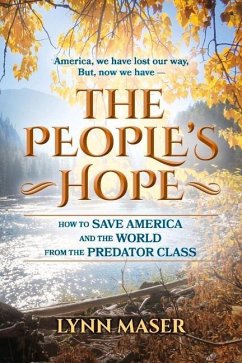The People's Hope: How to Save America and the World from the Predator Class Volume 1 - Maser, Lynn
