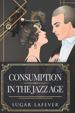 Consumption in the Jazz Age - Lafever, Sugar