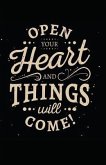 Open Your Heart and Things Will Come