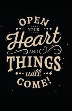 Open Your Heart and Things Will Come - Journals, Myfreedom