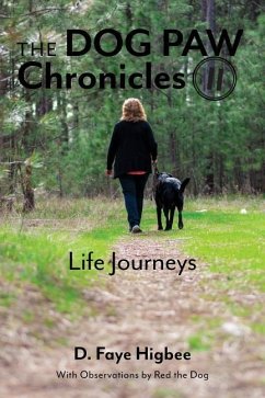 Dog Paw Chronicles: Life Journeys - Higbee, D. Faye