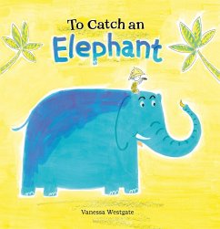 To Catch an Elephant - Westgate, Vanessa