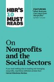 HBR's 10 Must Reads on Nonprofits and the Social Sectors (featuring &quote;What Business Can Learn from Nonprofits&quote; by Peter F. Drucker)