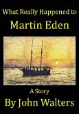 What Really Happened to Martin Eden (eBook, ePUB)
