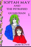 Soptah May and the Petrified Guardian: (Young Adult Fantasy), PART I