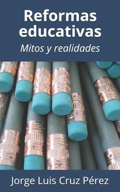 Reformas Educativas: Mitos Y Realidades - Cruz P.