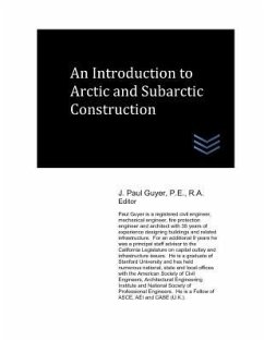 An Introduction to Arctic and Subarctic Construction - Guyer, J. Paul