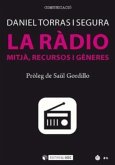 La ràdio : mitjà, recursos i gèneres