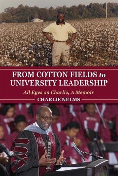 From Cotton Fields to University Leadership - Nelms, Charlie