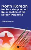 NORTH KOREAN NUCLEAR WEAPON & REUNIFICA OF KOREAN PENINSULA
