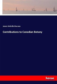 Contributions to Canadian Botany - Macoun, James Melville