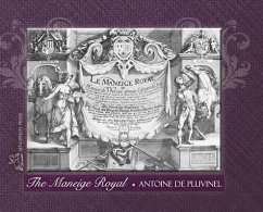 THE MANEIGE ROYAL or L'Instruction du Roy - De Pluvinel, Antoine