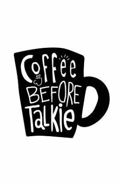 Coffee Before Talkie - Journals, Myfreedom