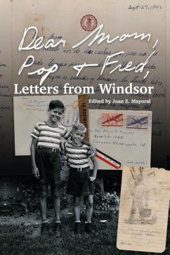 Dear Mom, Pop and Fred: Letters from Windsor - Mayoral, Juan E.