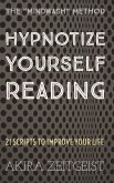 Hypnotize Yourself Reading: 21 Scripts to Improve Your Life
