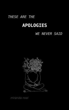 These Are the Apologies We Never Said - Noel, Miranda