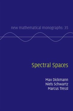 Spectral Spaces - Dickmann, Max; Schwartz, Niels; Tressl, Marcus