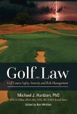 Golf Law; Golf Course Safety, Security and Risk Management: Volume 1